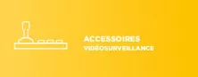 Accessoires vidéosurveillance